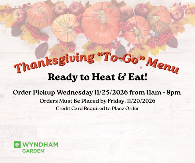 Thanksgiving To-Go Menu at Wyndham Garden York. Ready to heat and eat. $90 for 4 servings, $20 each additional serving. Order by Friday, November 20, 2026; pickup Wednesday, November 25, 11 AM to 8 PM. Call 717-846-9500 ext 7101.